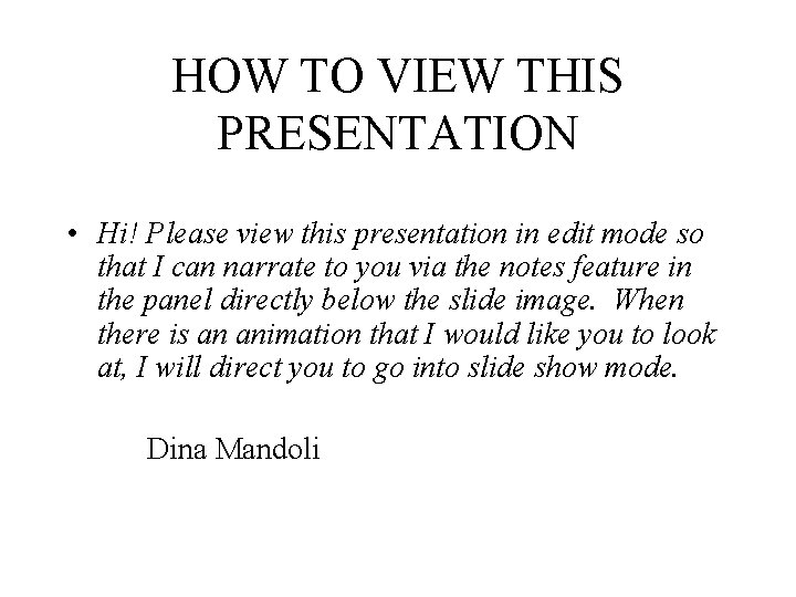 HOW TO VIEW THIS PRESENTATION • Hi! Please view this presentation in edit mode