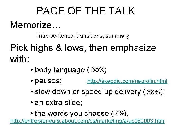 PACE OF THE TALK Memorize… Intro sentence, transitions, summary Pick highs & lows, then