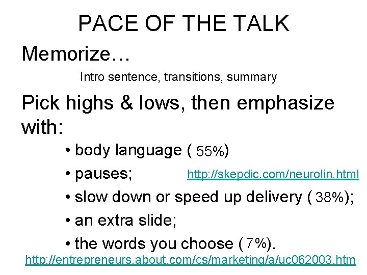 PACE OF THE TALK Memorize… Intro sentence, transitions, summary Pick highs & lows, then