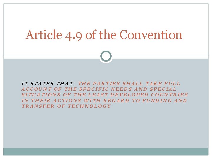 Article 4. 9 of the Convention IT STATES THAT: THE PARTIES SHALL TAKE FULL