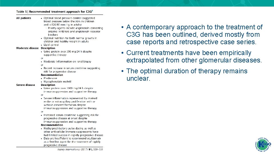  • A contemporary approach to the treatment of C 3 G has been