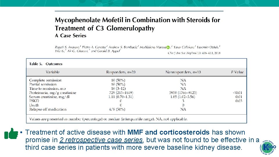  • Treatment of active disease with MMF and corticosteroids has shown promise in