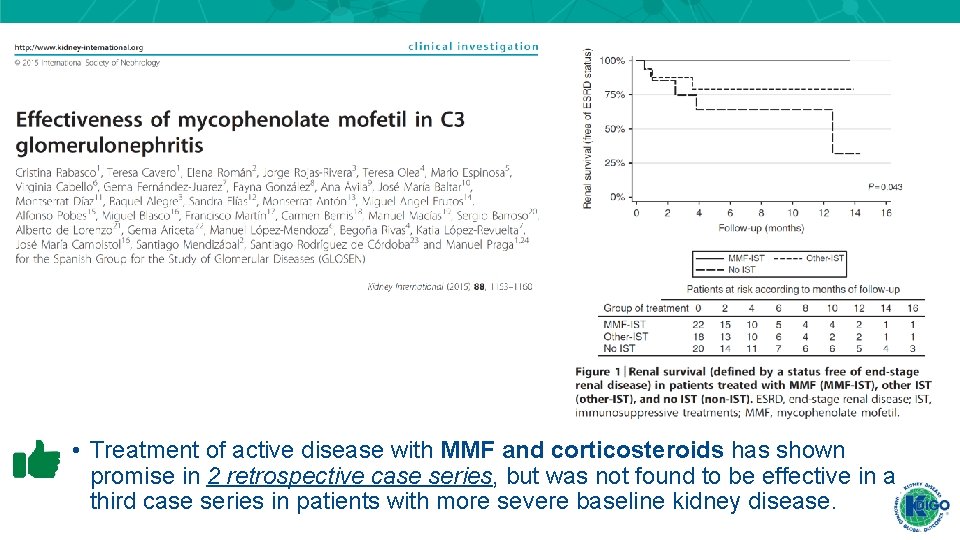  • Treatment of active disease with MMF and corticosteroids has shown promise in