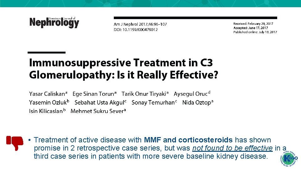  • Treatment of active disease with MMF and corticosteroids has shown promise in