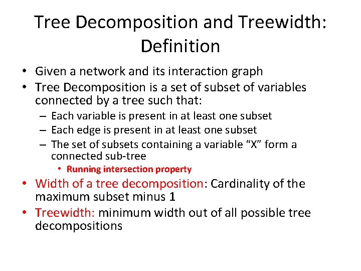 Tree Decomposition and Treewidth: Definition • Given a network and its interaction graph •