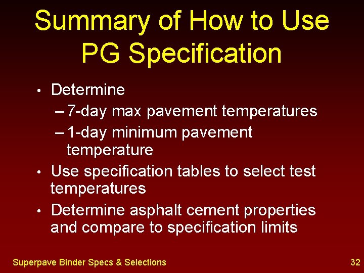 Summary of How to Use PG Specification Determine – 7 -day max pavement temperatures