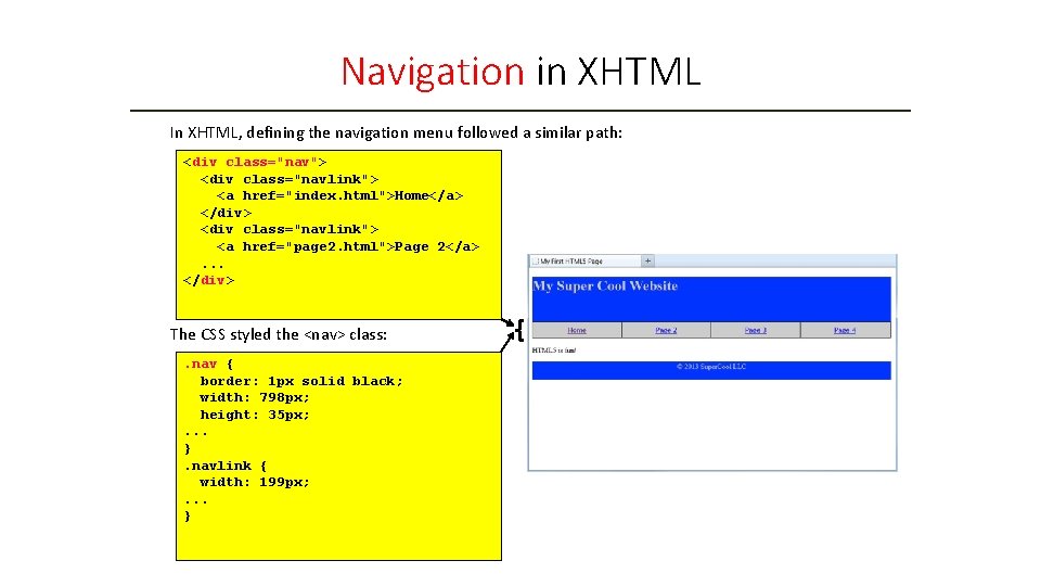 Navigation in XHTML In XHTML, defining the navigation menu followed a similar path: <div