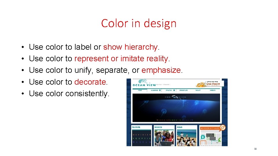 Color in design • • • Use color to label or show hierarchy. Use Color in design • • • Use color to label or show hierarchy. Use