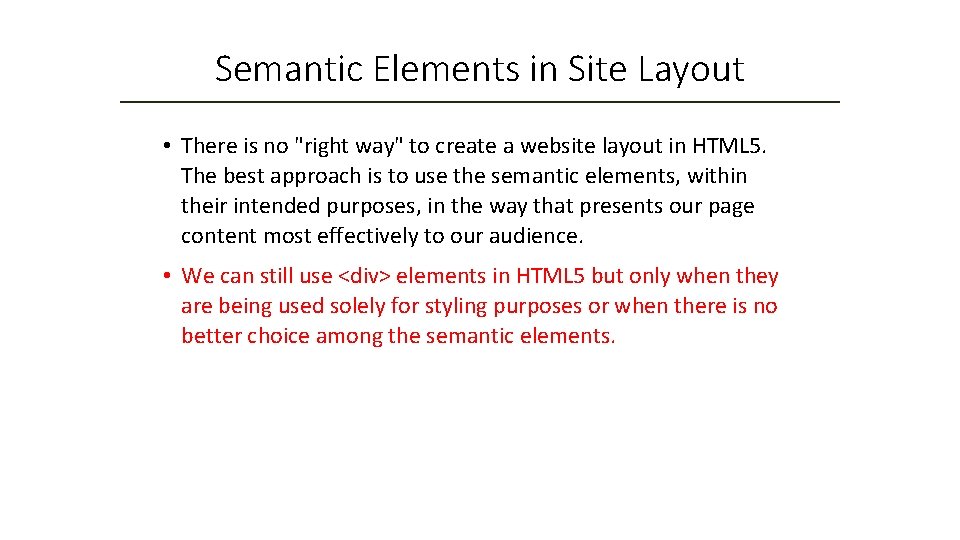 Semantic Elements in Site Layout • There is no "right way" to create a