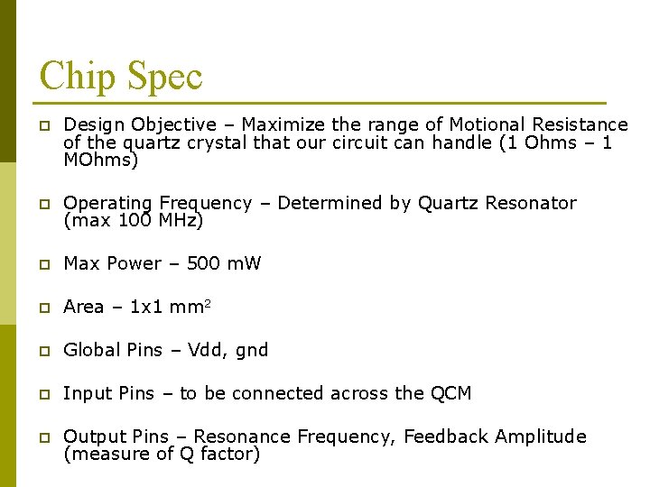 Chip Spec p Design Objective – Maximize the range of Motional Resistance of the