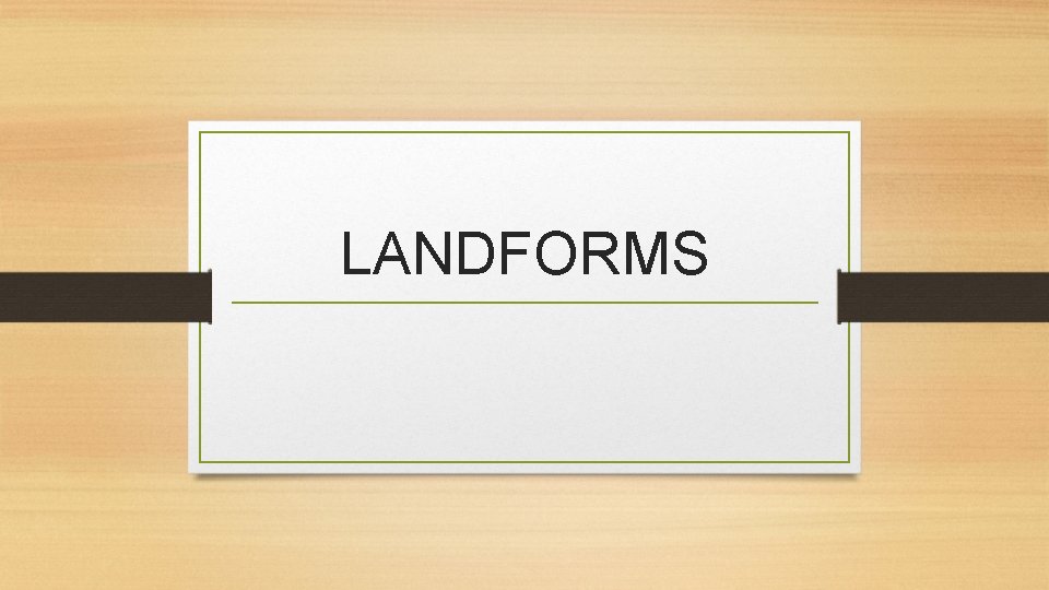 LANDFORMS 