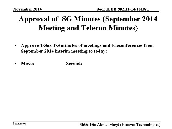 doc. : IEEE 802. 11 -14/1319 r 1 November 2014 Approval of SG Minutes