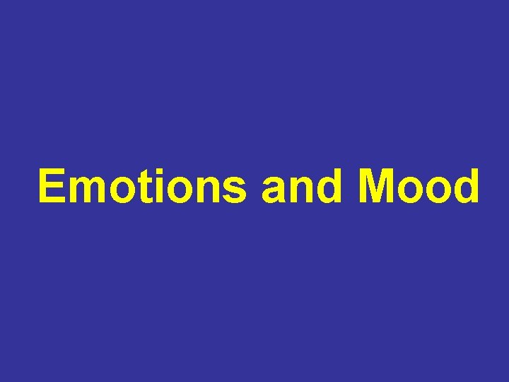 Emotions and Mood 