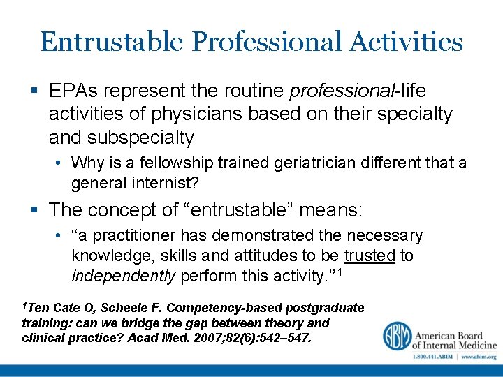 Entrustable Professional Activities EPAs represent the routine professional-life activities of physicians based on their
