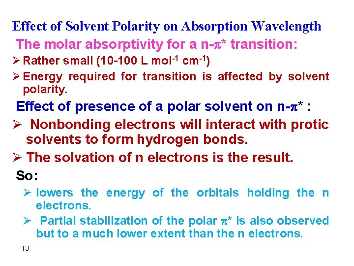 Effect of Solvent Polarity on Absorption Wavelength The molar absorptivity for a n- *