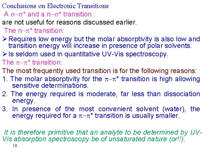 Conclusions on Electronic Transitions A - * and a n- * transition : are