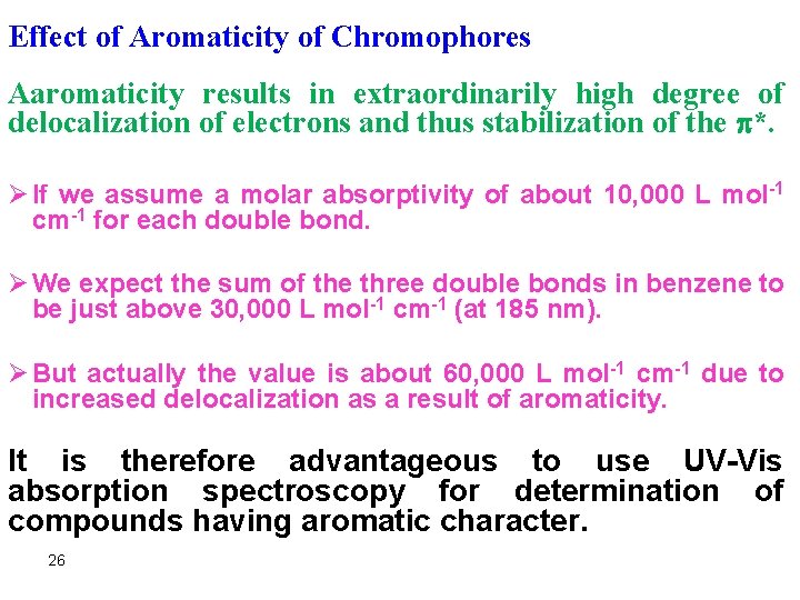 Effect of Aromaticity of Chromophores Aaromaticity results in extraordinarily high degree of delocalization of