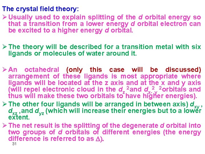The crystal field theory: Ø Usually used to explain splitting of the d orbital