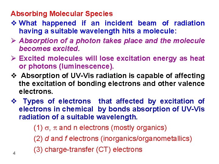 Absorbing Molecular Species v What happened if an incident beam of radiation having a