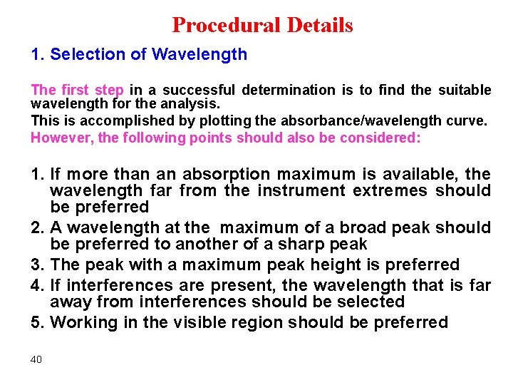 Procedural Details 1. Selection of Wavelength The first step in a successful determination is