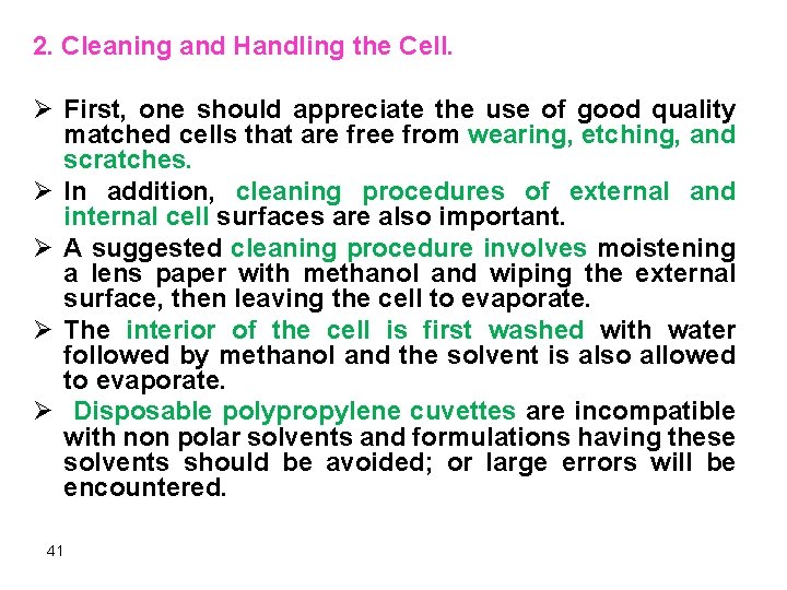 2. Cleaning and Handling the Cell. Ø First, one should appreciate the use of
