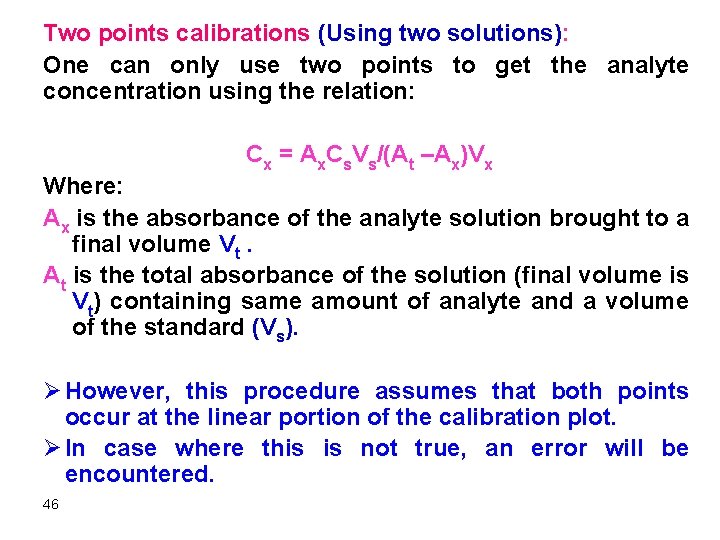 Two points calibrations (Using two solutions): One can only use two points to get