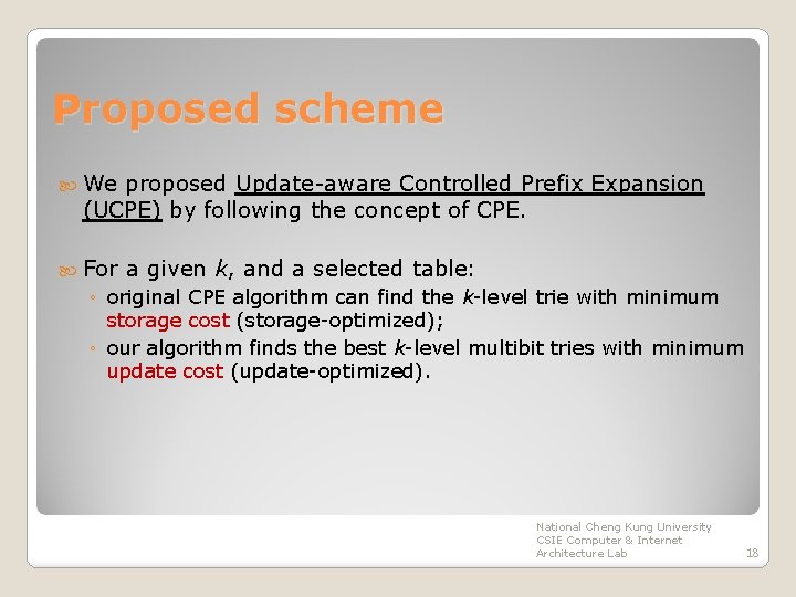 Proposed scheme We proposed Update-aware Controlled Prefix Expansion (UCPE) by following the concept of