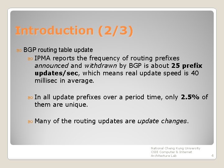 Introduction (2/3) BGP routing table update IPMA reports the frequency of routing prefixes announced