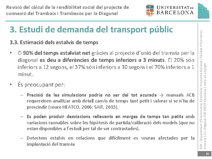 3. Estudi de demanda del transport públic 3. 3. Estimació dels estalvis de temps
