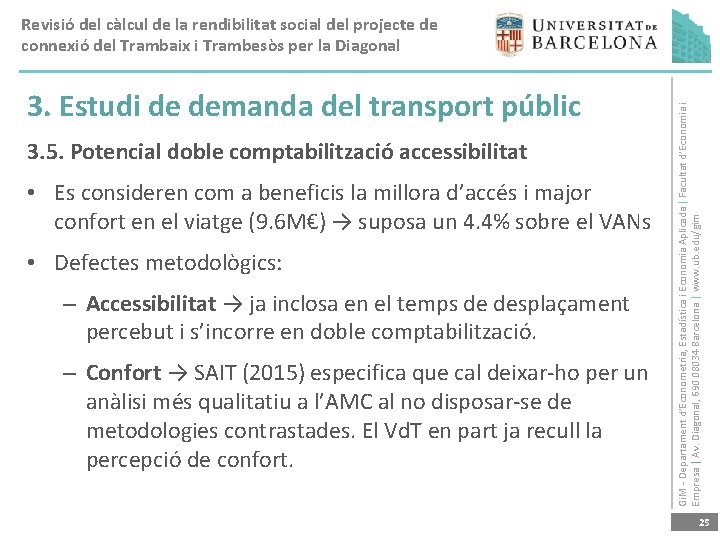 3. Estudi de demanda del transport públic 3. 5. Potencial doble comptabilització accessibilitat •