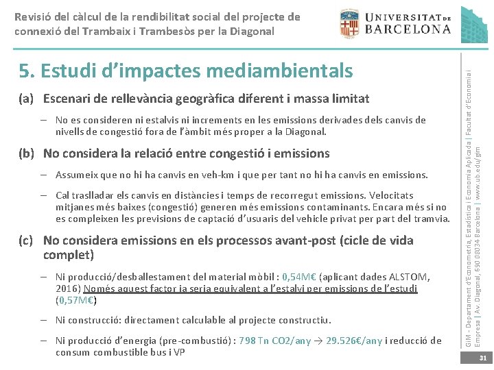 5. Estudi d’impactes mediambientals (a) Escenari de rellevància geogràfica diferent i massa limitat –