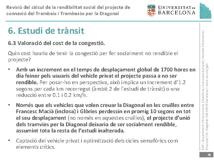 6. Estudi de trànsit 6. 3 Valoració del cost de la congestió. Quin cost