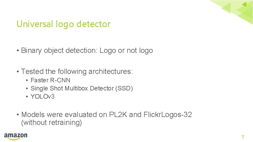 Universal logo detector • Binary object detection: Logo or not logo • Tested the