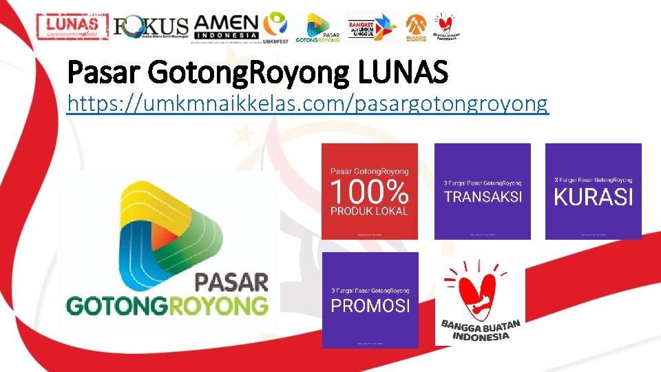 Pasar Gotong. Royong LUNAS https: //umkmnaikkelas. com/pasargotongroyong 