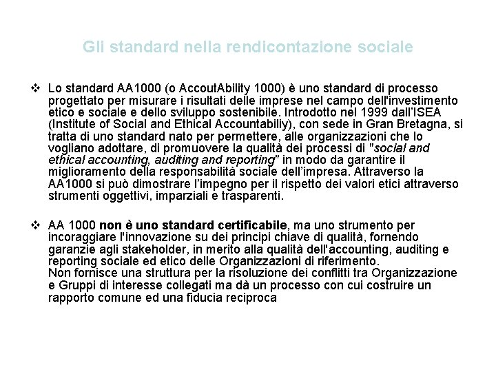 Gli standard nella rendicontazione sociale v Lo standard AA 1000 (o Accout. Ability 1000)