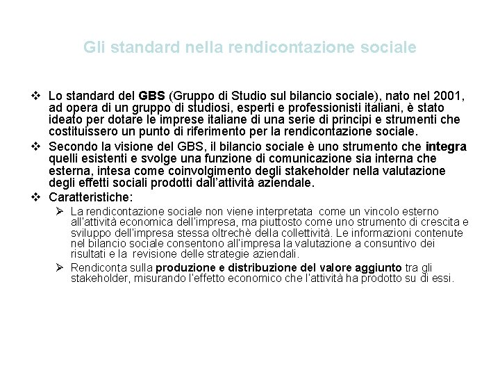 Gli standard nella rendicontazione sociale v Lo standard del GBS (Gruppo di Studio sul