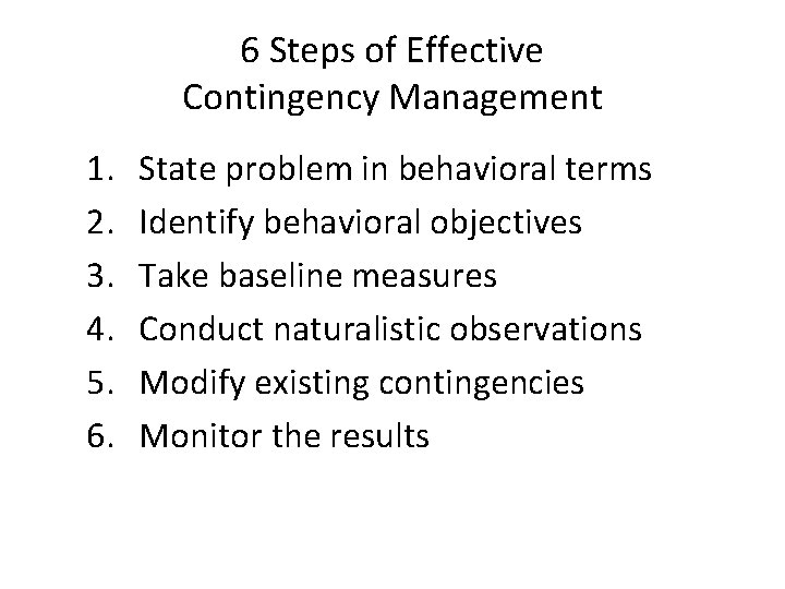 6 Steps of Effective Contingency Management 1. 2. 3. 4. 5. 6. State problem