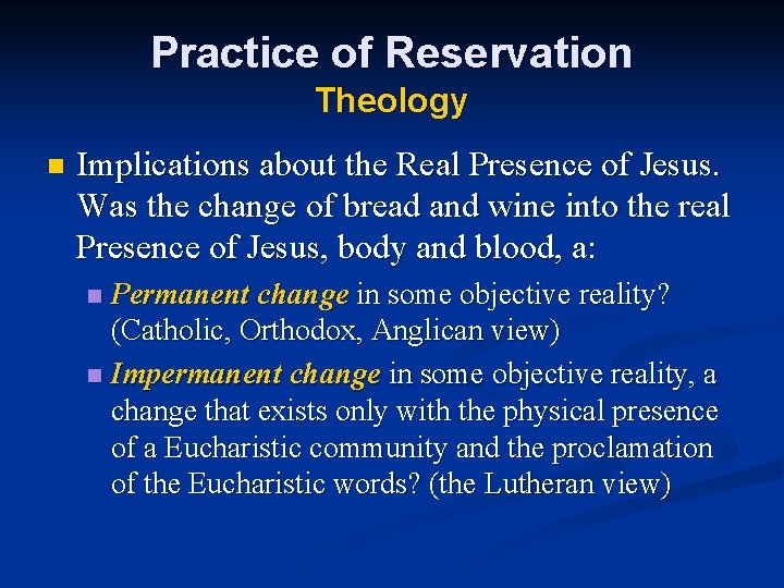 Practice of Reservation Theology n Implications about the Real Presence of Jesus. Was the