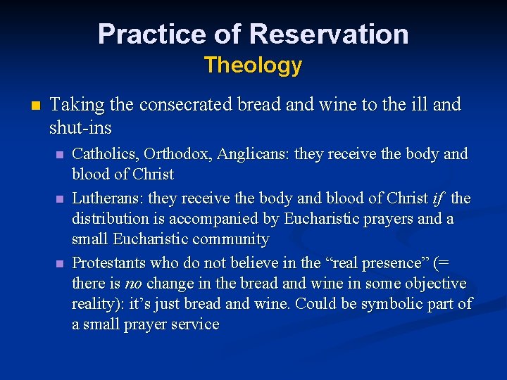 Practice of Reservation Theology n Taking the consecrated bread and wine to the ill