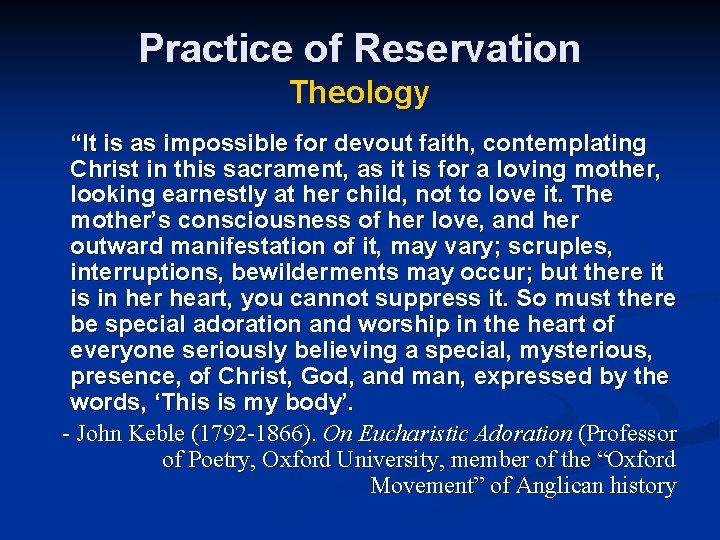 Practice of Reservation Theology “It is as impossible for devout faith, contemplating Christ in