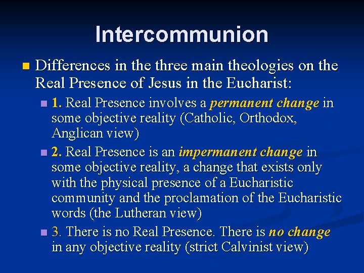 Intercommunion n Differences in the three main theologies on the Real Presence of Jesus