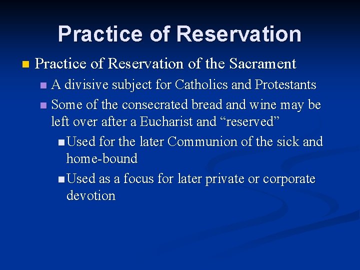 Practice of Reservation n Practice of Reservation of the Sacrament A divisive subject for