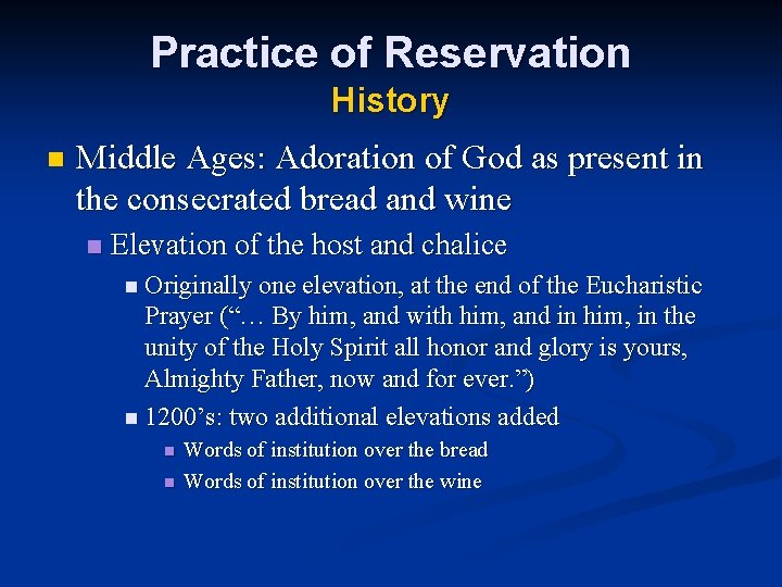 Practice of Reservation History n Middle Ages: Adoration of God as present in the
