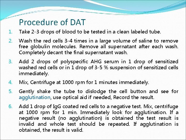 Procedure of DAT 1. Take 2 -3 drops of blood to be tested in