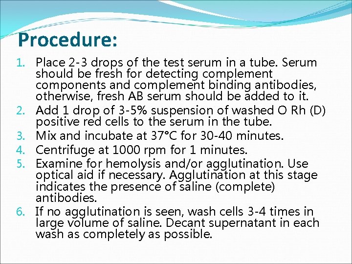 Procedure: 1. Place 2 -3 drops of the test serum in a tube. Serum