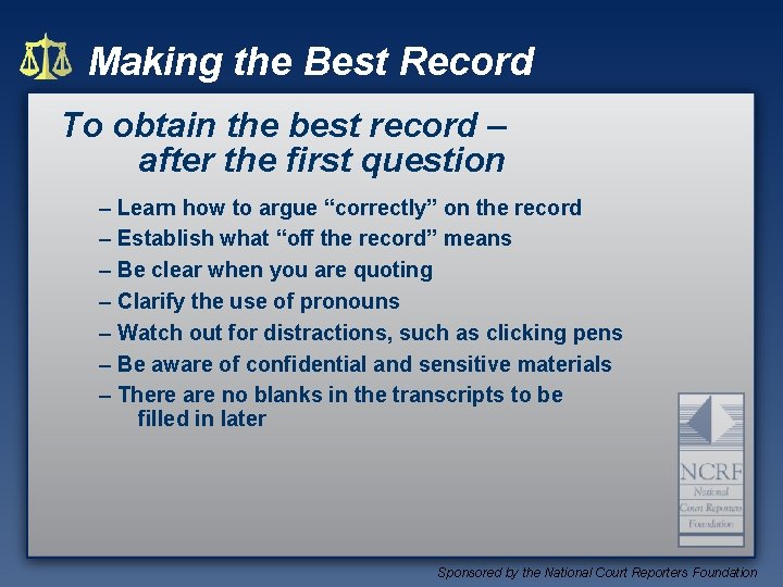 Making the Best Record To obtain the best record – after the first question