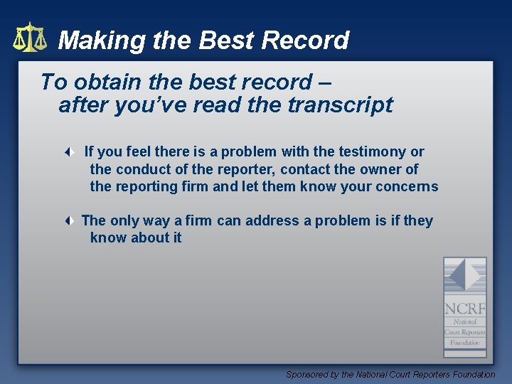 Making the Best Record To obtain the best record – after you’ve read the