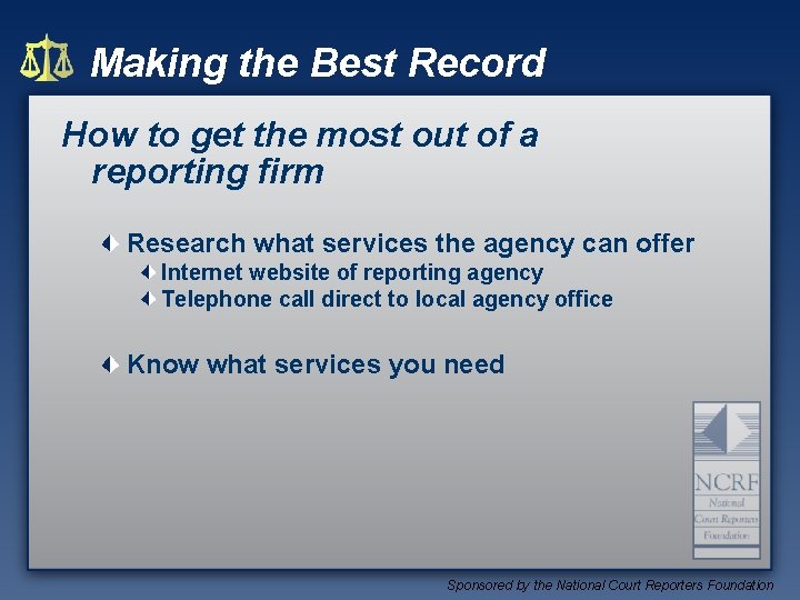 Making the Best Record How to get the most out of a reporting firm