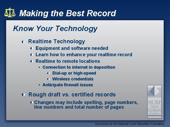 Making the Best Record Know Your Technology Realtime Technology Equipment and software needed Learn