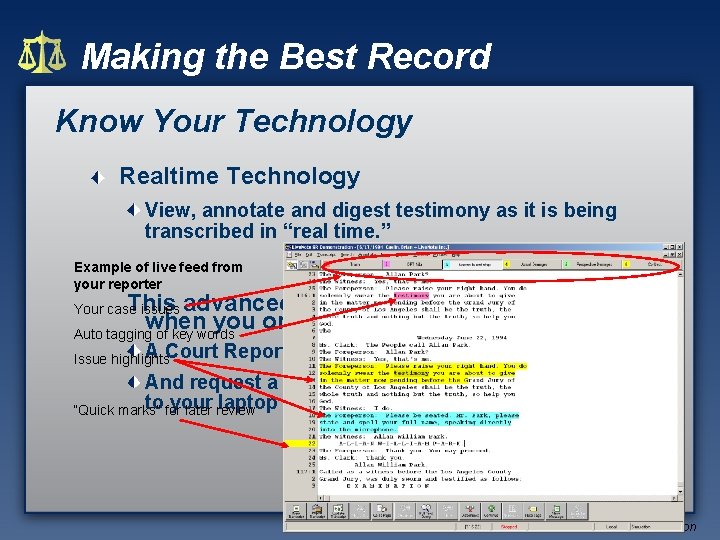 Making the Best Record Know Your Technology Realtime Technology View, annotate and digest testimony